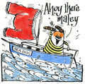 Greetings Card - Ahoy Matey